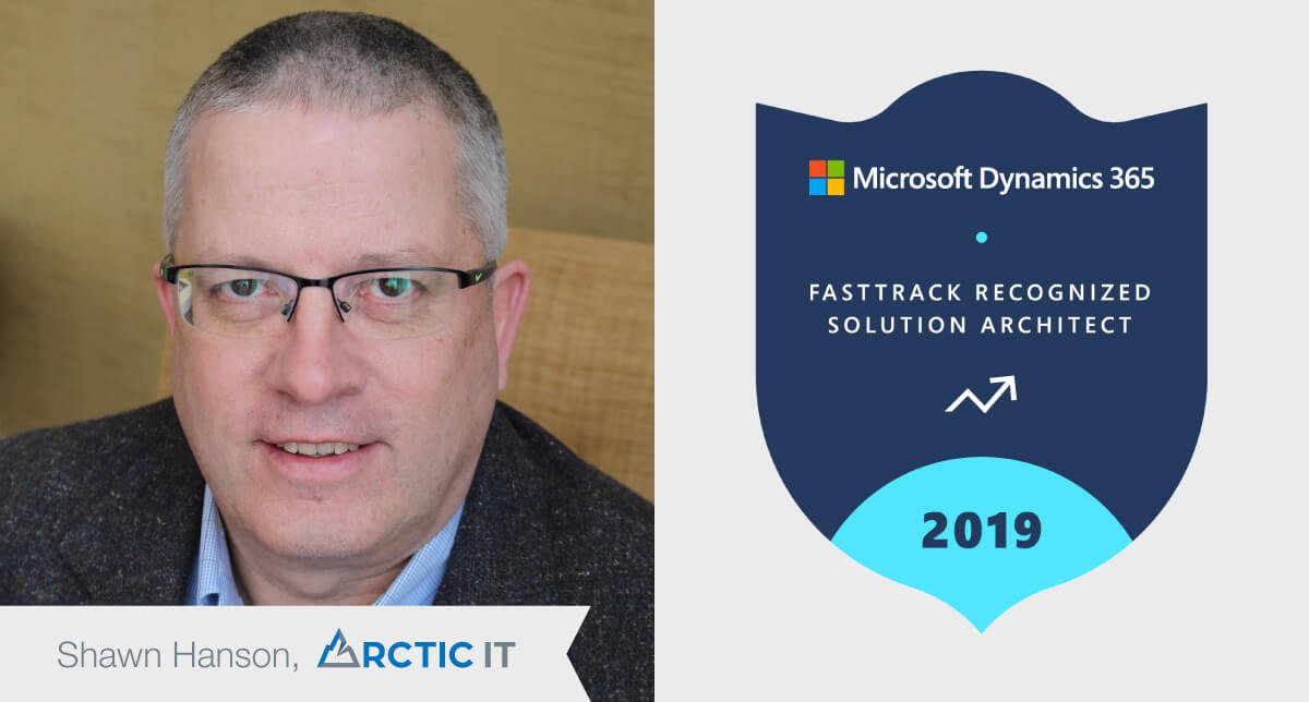 Arctic IT’s Shawn Hanson Receives Recognition for Microsoft Dynamics 365 FastTrack