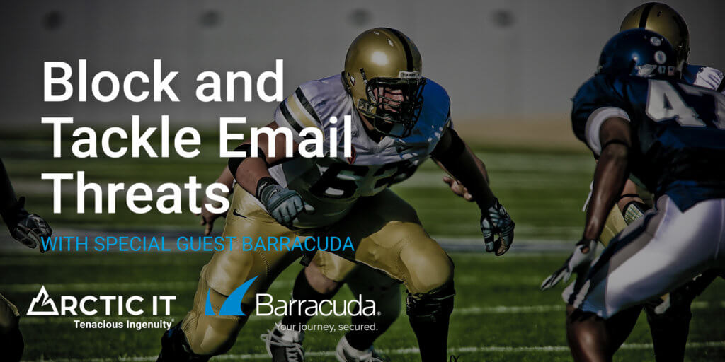 Block and Tackle Email Threats Barracuda Webinar