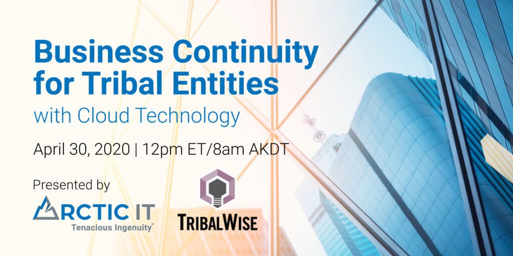 Encore: Business Continuity for Tribal Entities with Cloud Technology with TribalWise