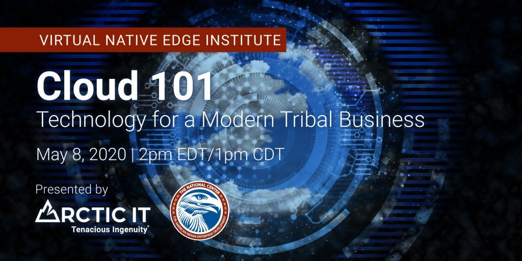 Cloud 101: Technology for a Modern Tribal Business with NCAIED