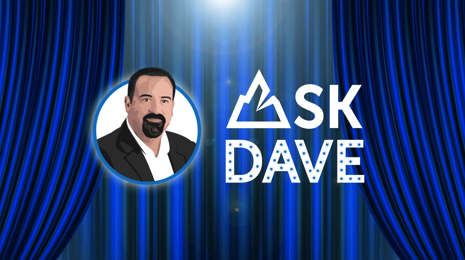 Ask Dave Webinar Series