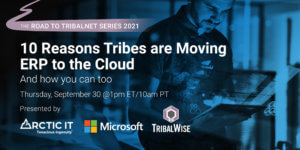 Tribes Moving ERP to the Cloud-Webinar