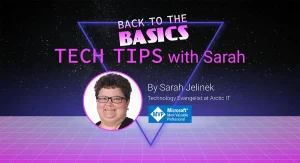 Tech Tips With Sarah Back To The Basics