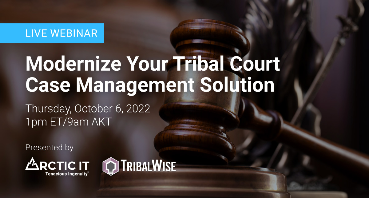 Modernize Your Tribal Court Case Management Solution Webinar