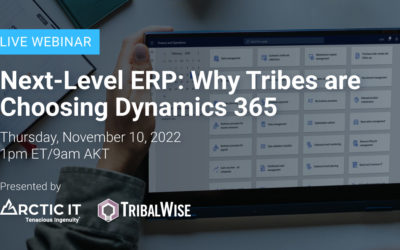 Next-Level ERP: Why Tribes are Choosing Dynamics 365
