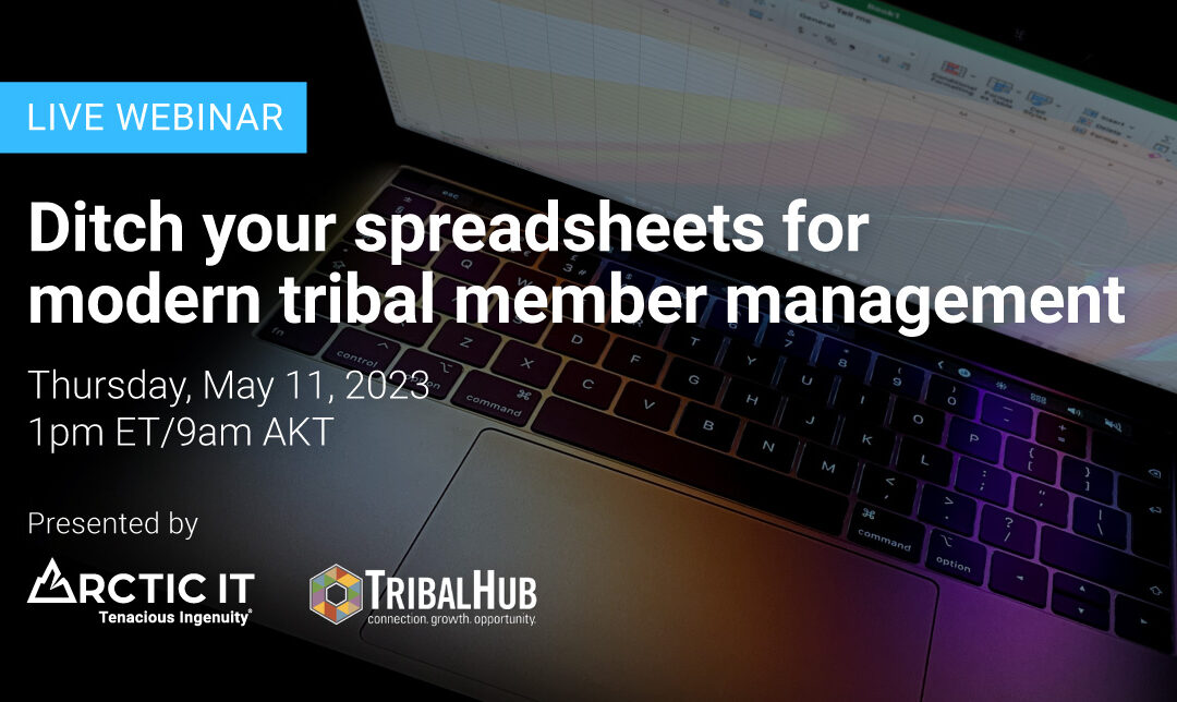 Ditch your spreadsheets for modern tribal member management