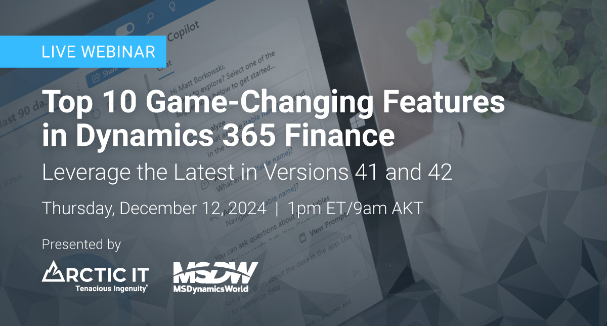 MSDW Top 10 Game-Changing Features in Dynamics 365 Finance webinar hero