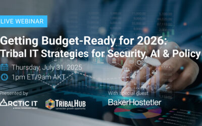 Getting Budget-Ready for 2026: Tribal IT Strategies for Security, AI & Policy