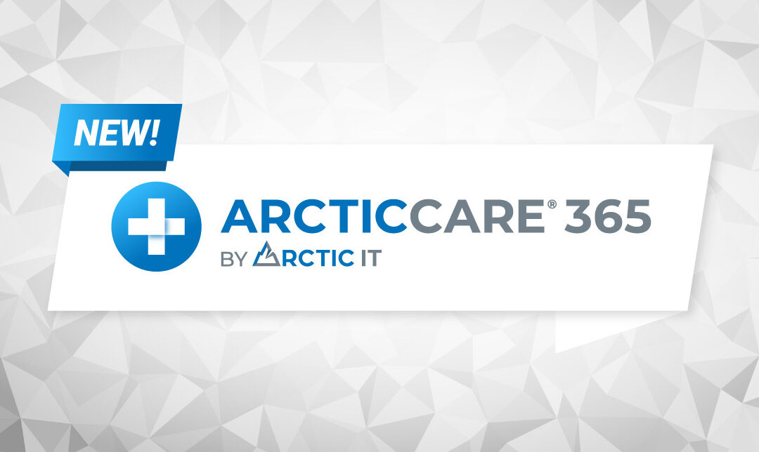 What’s New with ArcticCare 365: From Managed Services to Managed Security